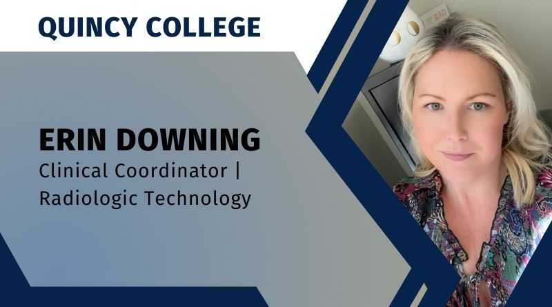 Erin Downing B.S.,R.T.(R)(ARRT), Clinical Coordinator | Radiologic Technology, Quincy College