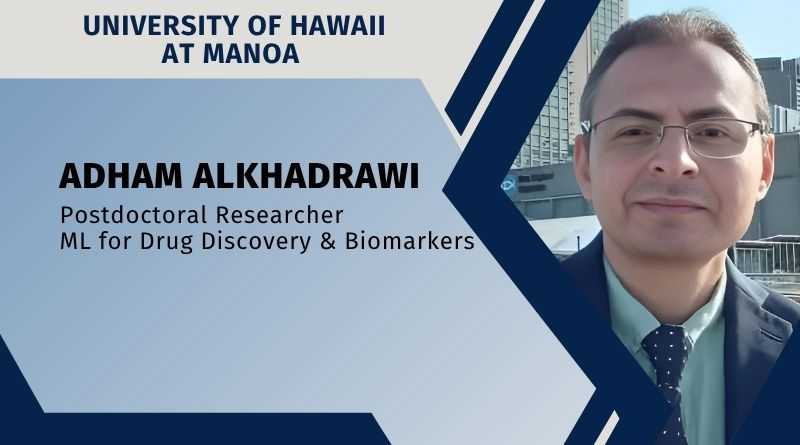 Adham Alkhadrawi, Postdoctoral Researcher, University of Hawaii at Manoa