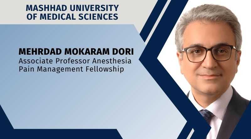 Mehrdad Mokaram Dori, Associate Professor Anesthesia |Pain Management Fellowship, Mashhad University of Medical Sciences