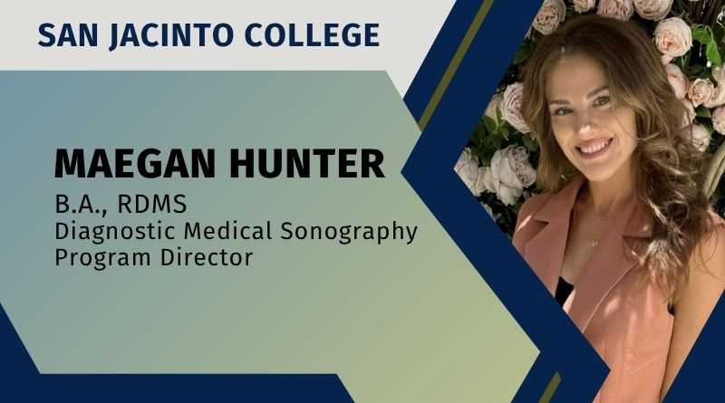 Maegan Hunter, B.A., RDMS, Diagnostic Medical Sonography Program Director, San Jacinto College